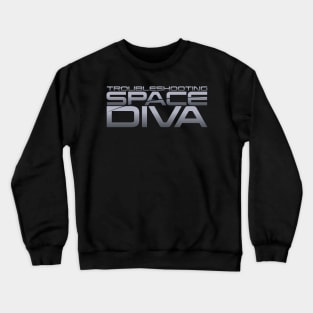 Troubleshooting Space Diva Crewneck Sweatshirt